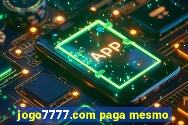 jogo7777.com paga mesmo